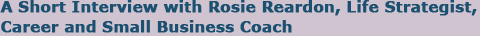 A Short Interview with Rosie Reardon, Life Strategist, Career and Small Business Coach